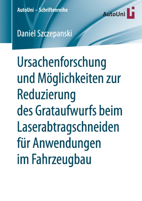 Ursachenforschung und Möglichkeiten zur Reduzierung des Grataufwurfs beim Laserabtragschneiden für Anwendungen im Fahrzeugbau