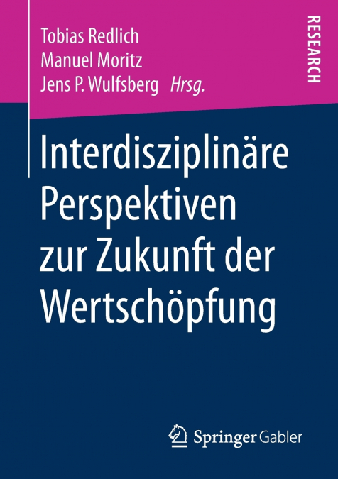 Interdisziplinäre Perspektiven zur Zukunft der Wertschöpfung