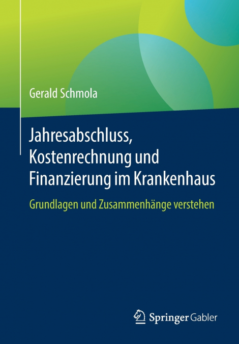 Jahresabschluss, Kostenrechnung und Finanzierung im Krankenhaus