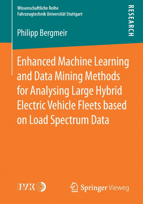 Enhanced Machine Learning and Data Mining Methods for Analysing Large Hybrid Electric Vehicle Fleets based on Load Spectrum Data