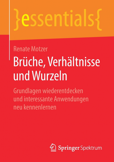 Brüche, Verhältnisse und Wurzeln