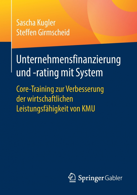 Unternehmensfinanzierung und -rating mit System