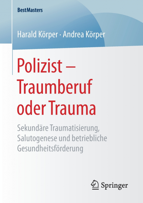 Polizist - Traumberuf oder Trauma