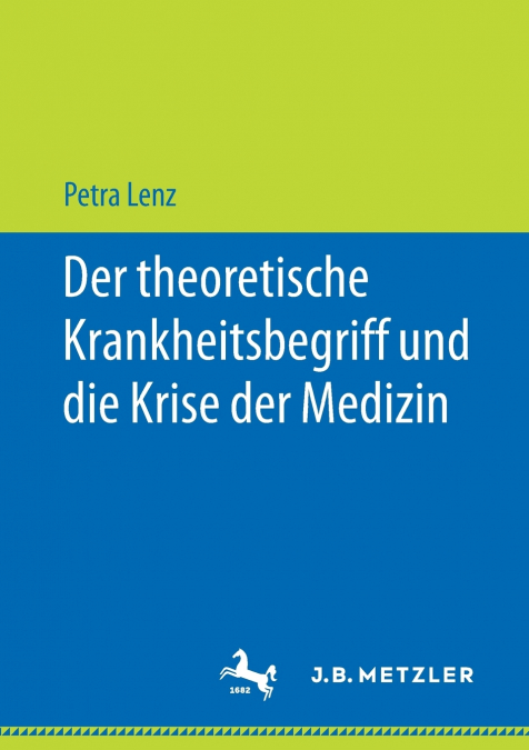 Der theoretische Krankheitsbegriff und die Krise der Medizin