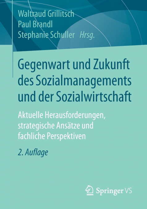 Gegenwart und Zukunft des Sozialmanagements und der Sozialwirtschaft