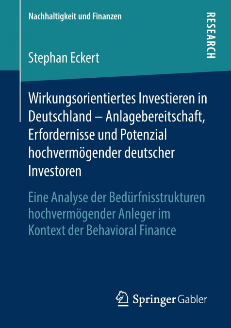 Wirkungsorientiertes Investieren in Deutschland - Anlagebereitschaft, Erfordernisse und Potenzial hochvermögender deutscher Investoren
