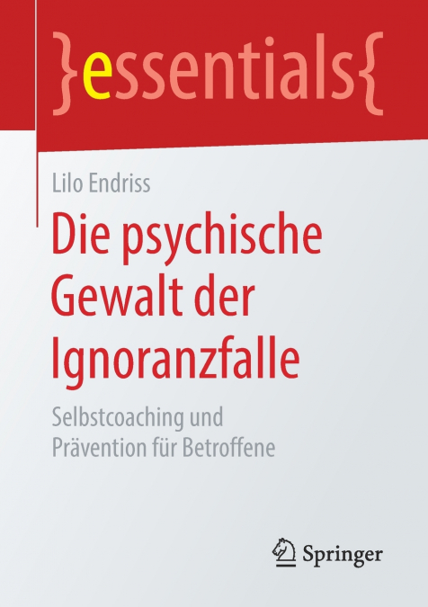 Die psychische Gewalt der Ignoranzfalle