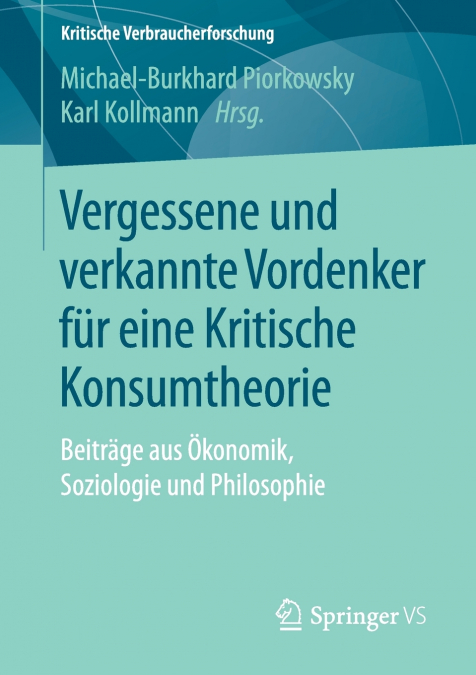 Vergessene und verkannte Vordenker für eine Kritische Konsumtheorie