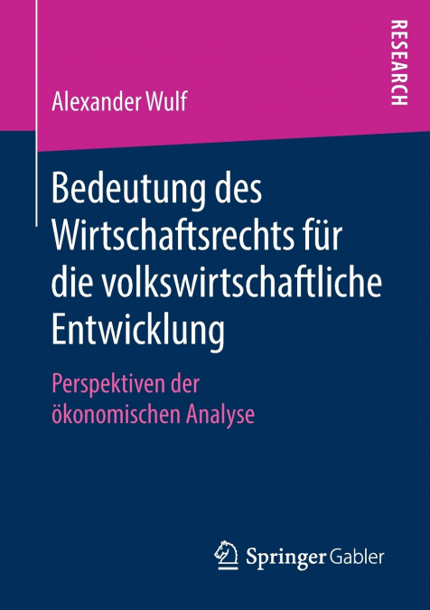 Bedeutung des Wirtschaftsrechts für die volkswirtschaftliche Entwicklung