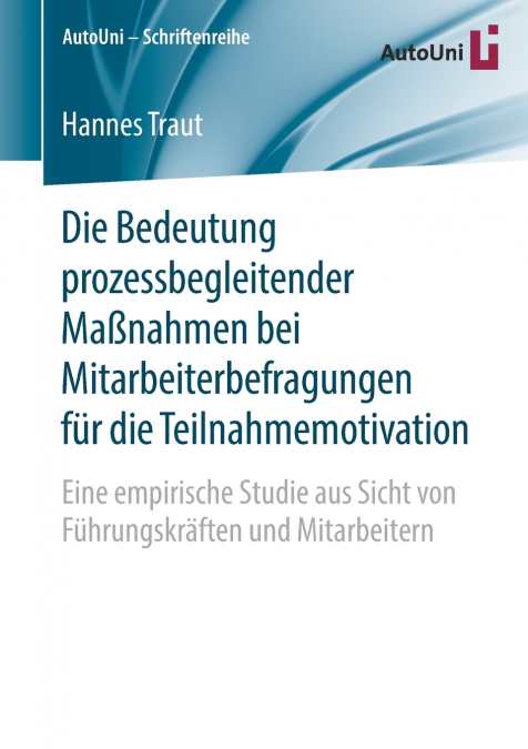Die Bedeutung prozessbegleitender Maßnahmen bei Mitarbeiterbefragungen für die Teilnahmemotivation