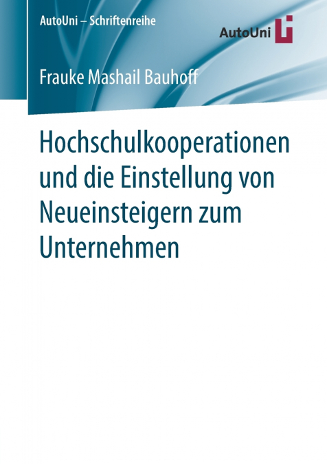Hochschulkooperationen und die Einstellung von Neueinsteigern zum Unternehmen