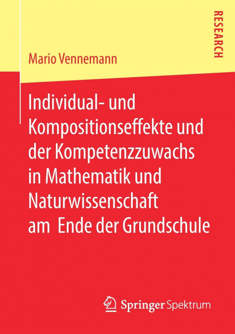 Individual- und Kompositionseffekte und der Kompetenzzuwachs in Mathematik und Naturwissenschaft am Ende der Grundschule