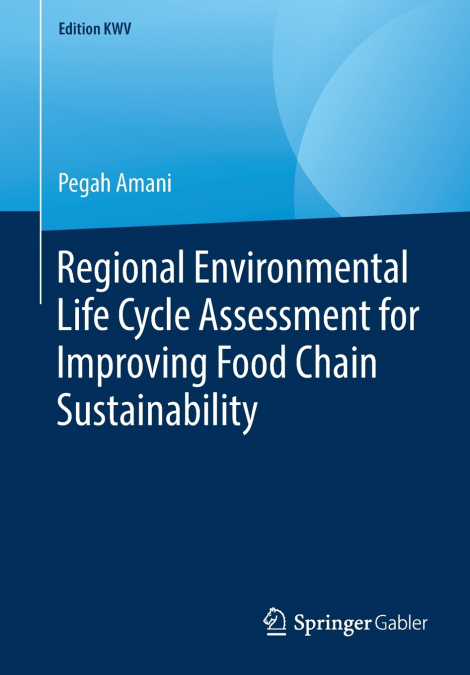 Regional Environmental Life Cycle Assessment for Improving Food Chain Sustainability