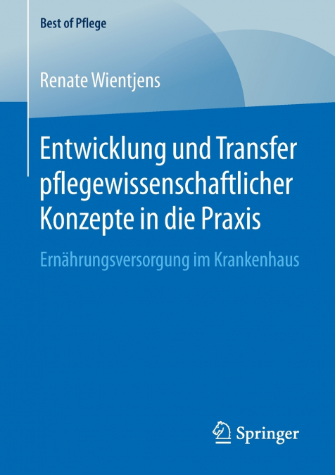 Entwicklung und Transfer pflegewissenschaftlicher Konzepte in die Praxis