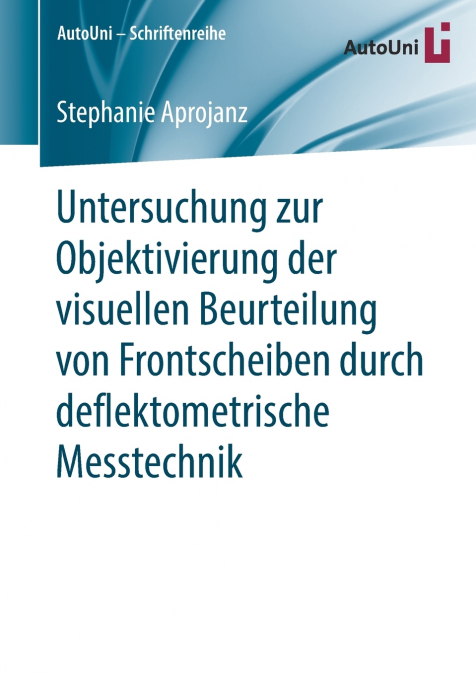 Untersuchung zur Objektivierung der visuellen Beurteilung von Frontscheiben durch deflektometrische Messtechnik