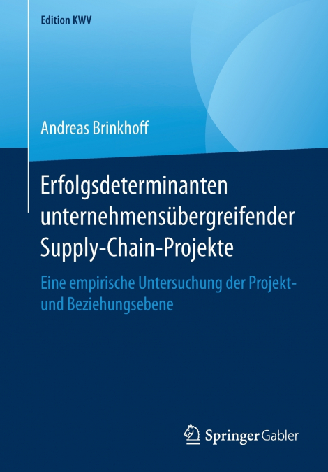 Erfolgsdeterminanten unternehmensübergreifender Supply-Chain-Projekte