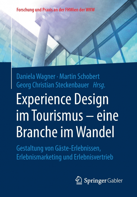 Experience Design im Tourismus - eine Branche im Wandel