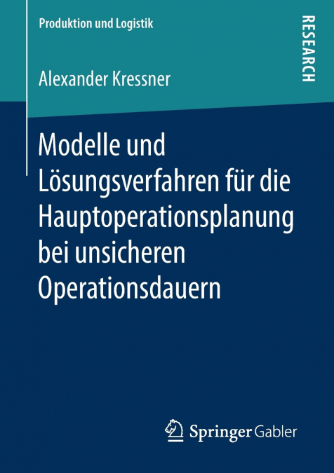 Modelle und Lösungsverfahren für die Hauptoperationsplanung bei unsicheren Operationsdauern