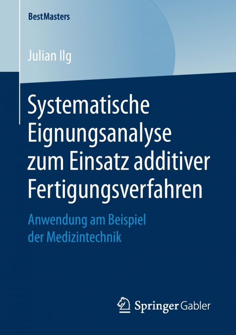 Systematische Eignungsanalyse zum Einsatz additiver Fertigungsverfahren