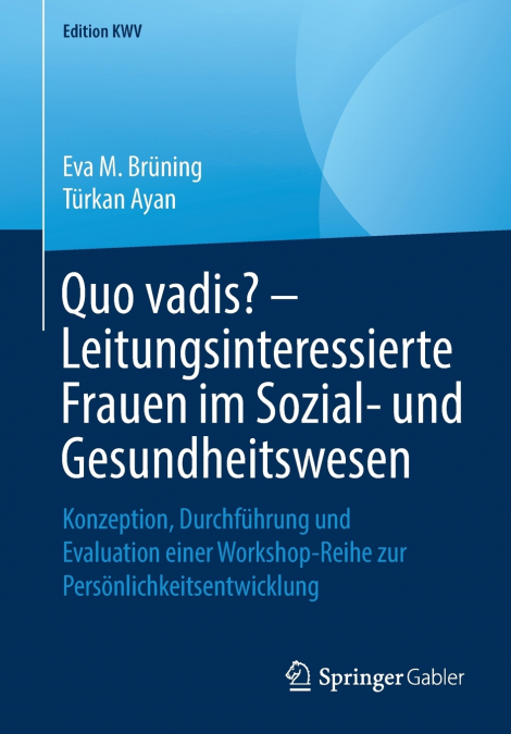 Quo vadis? - Leitungsinteressierte Frauen im Sozial- und Gesundheitswesen