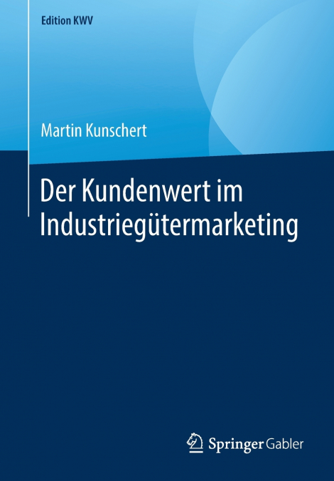 Der Kundenwert im Industriegütermarketing