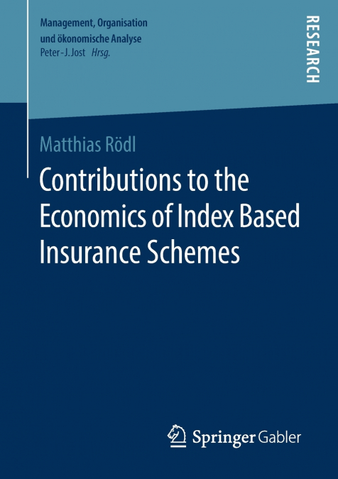 Contributions to the Economics of Index Based Insurance Schemes