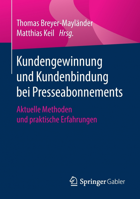 Kundengewinnung und Kundenbindung bei Presseabonnements