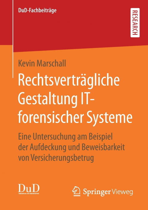 Rechtsverträgliche Gestaltung IT-forensischer Systeme