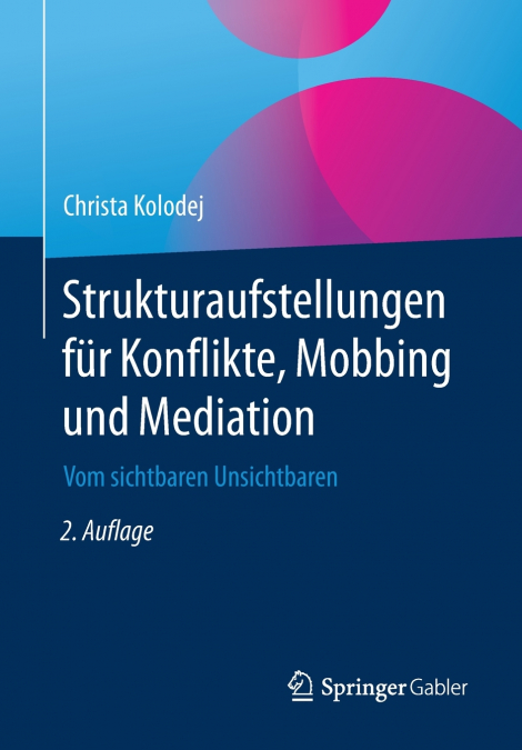 Strukturaufstellungen für Konflikte, Mobbing und Mediation