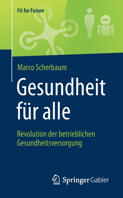 Gesundheit für alle - Revolution der betrieblichen Gesundheitsversorgung