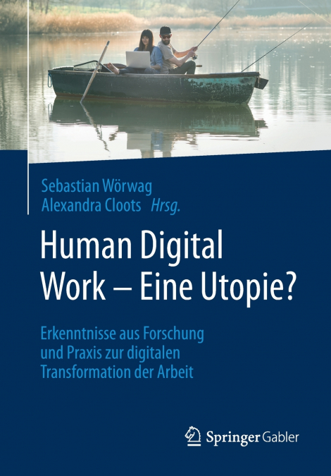 Human Digital Work - Eine Utopie?