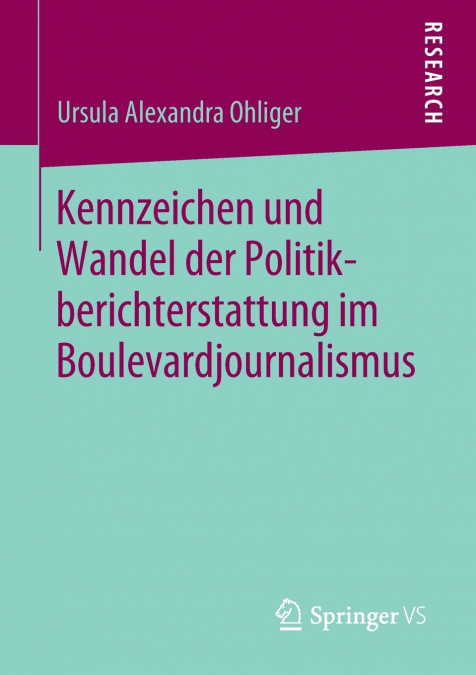 Kennzeichen und Wandel der Politikberichterstattung im Boulevardjournalismus