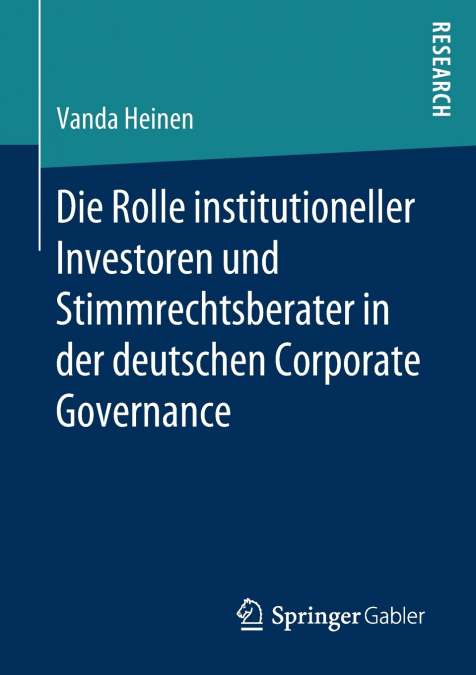 Die Rolle institutioneller Investoren und Stimmrechtsberater in der deutschen Corporate Governance