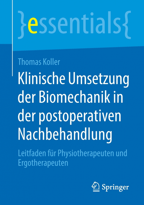 Klinische Umsetzung der Biomechanik in der postoperativen Nachbehandlung