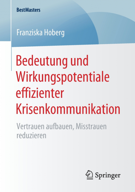 Bedeutung und Wirkungspotentiale effizienter Krisenkommunikation