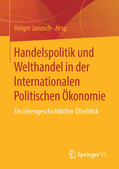 Handelspolitik und Welthandel in der Internationalen Politischen Ökonomie