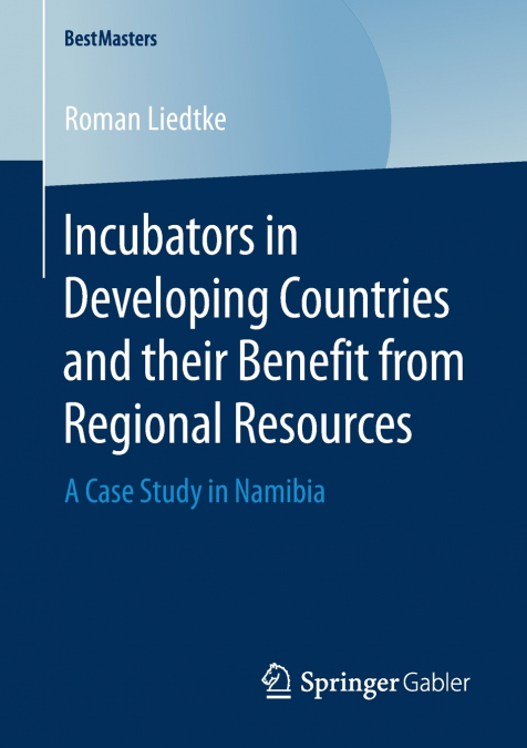 Incubators in Developing Countries and their Benefit from Regional Resources