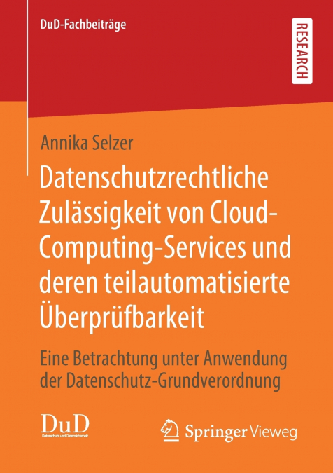 Datenschutzrechtliche Zulässigkeit von Cloud-Computing-Services und deren teilautomatisierte Überprüfbarkeit