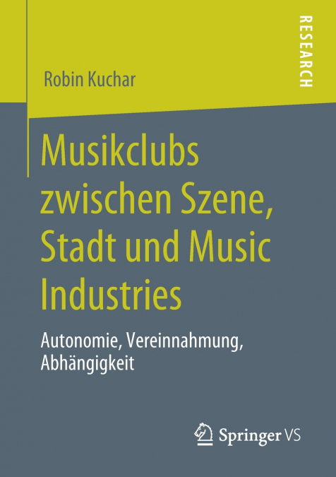 Musikclubs zwischen Szene, Stadt und Music Industries