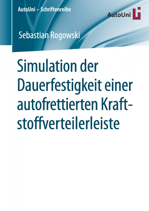 Simulation der Dauerfestigkeit einer autofrettierten Kraftstoffverteilerleiste