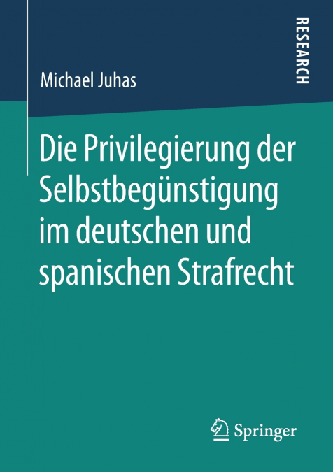 Die Privilegierung der Selbstbegünstigung im deutschen und spanischen Strafrecht