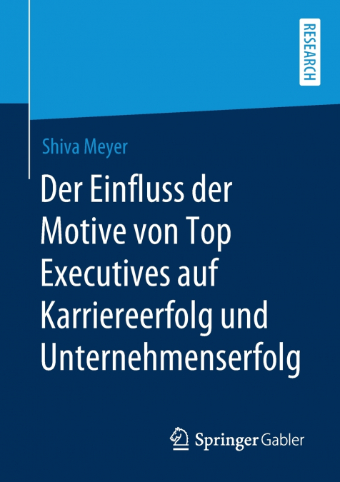 Der Einfluss der Motive von Top Executives auf Karriereerfolg und Unternehmenserfolg