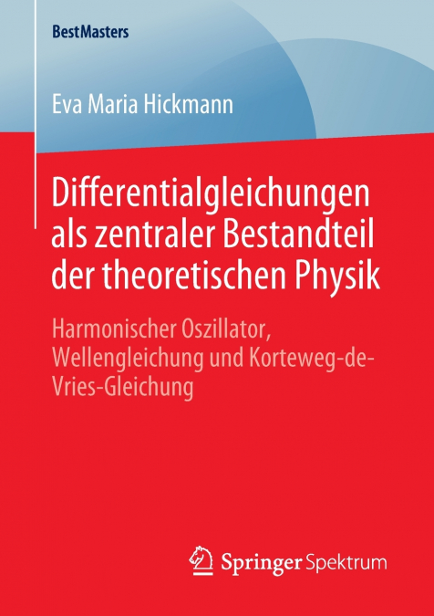 Differentialgleichungen als zentraler Bestandteil der theoretischen Physik