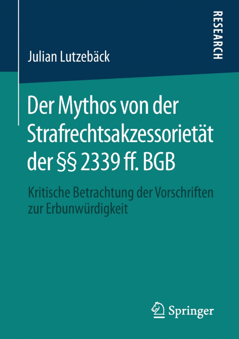 Der Mythos von der Strafrechtsakzessorietät der §§ 2339 ff. BGB