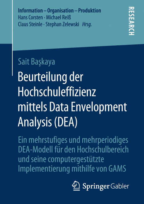 Beurteilung der Hochschuleffizienz mittels Data Envelopment Analysis (DEA)