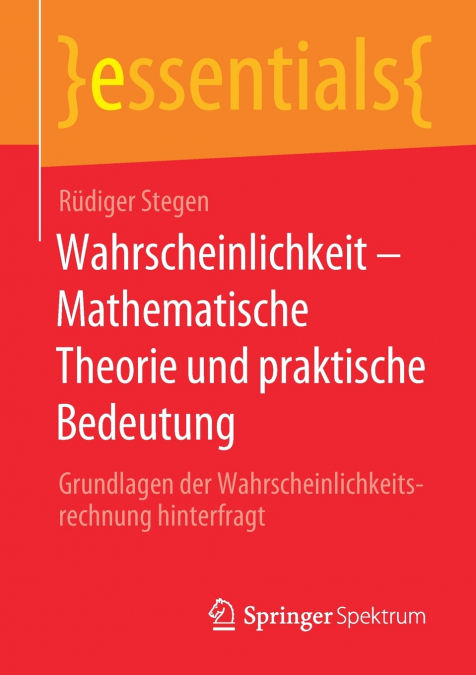 Wahrscheinlichkeit - Mathematische Theorie und praktische Bedeutung