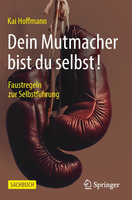 Dein Mutmacher bist du selbst!