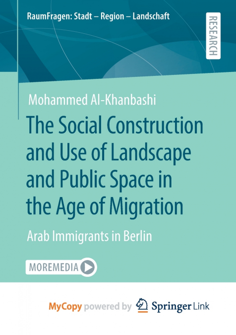 The Social Construction and Use of Landscape and Public Space in the Age of Migration