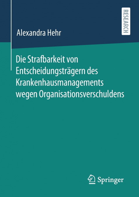 Die Strafbarkeit von Entscheidungsträgern des Krankenhausmanagements wegen Organisationsverschuldens