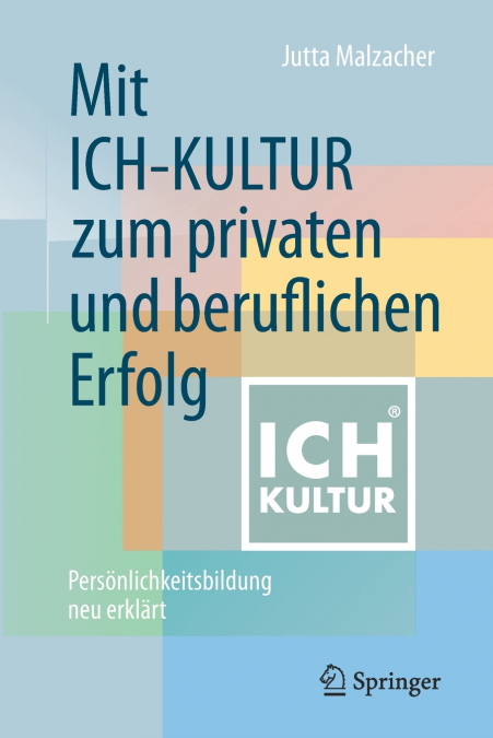 Mit ICH-KULTUR zum privaten und beruflichen Erfolg